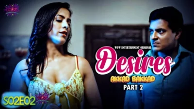 Desire – S02E02 – 2023 – Hindi Hot Web Series – WowEntertainment